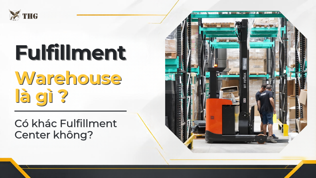 Fulfillment Warehouse là gì? Có khác Fulfillment Center không?